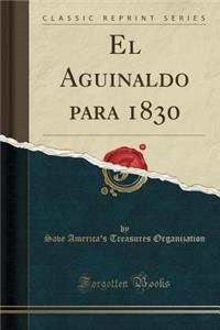 El Aguinaldo Para 1830 (Classic Reprint)