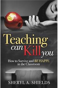 Teaching can kill you