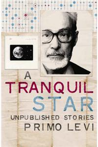 A Tranquil Star: Unpublished Stories
