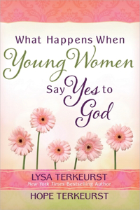 What Happens When Young Women Say Yes to God