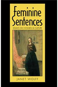 Feminine Sentences - Essays on Women and Culture