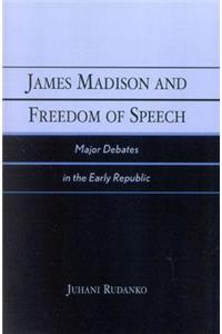 James Madison and Freedom of Speech