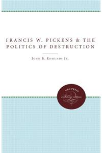 Francis W. Pickens and the Politics of Destruction