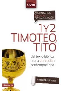 Comentario Bíblico Con Aplicación NVI 1 Y 2 Timoteo, Tito