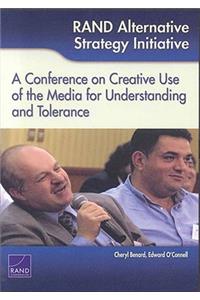 Rand Alternative Strategy Initiative: A Conference on Creative Use of the Media for Understanding and Tolerance