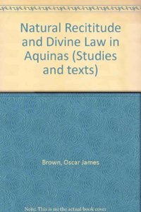 Natural Rectitude and Divine Law in Aquinas