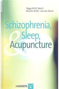 Schizophrenia, Sleep, and Acupuncture