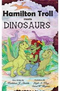 Hamilton Troll Meets Dinosaurs
