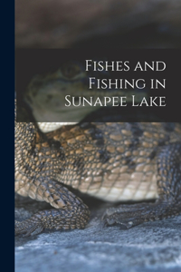 Fishes and Fishing in Sunapee Lake