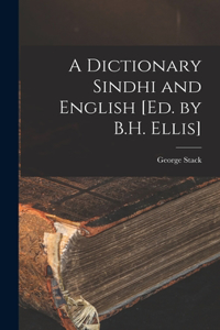 A Dictionary Sindhi and English [Ed. by B.H. Ellis]