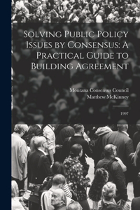 Solving Public Policy Issues by Consensus