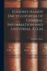 Edison's Handy Encyclopædia of General Information and Universal Atlas