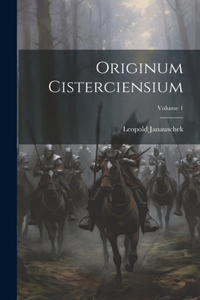 Originum Cisterciensium; Volume 1