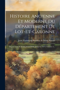 Histoire Ancienne Et Moderne Du Département De Lot-et-garonne