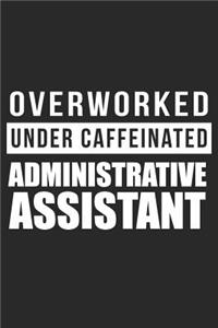 Overworked Under Caffeinated Administrative Assistant