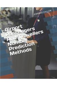 Airport Passengers And Travellers Number Prediction Methods
