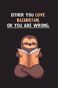Either You Love Kazakhstani, Or You Are Wrong.