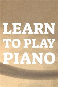 Learn To Play Piano