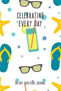 Celebrating Every Day 90 Day Gratitude Journal