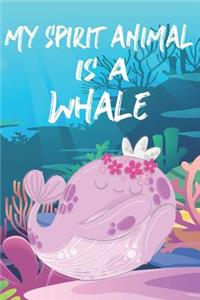My Spirit Animal Is A Whale