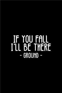 If You Fall I'll Be There Ground