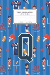 Primary Composition Notebook Grades K-2 Story Journal Q