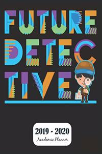 Future Detective 2019 - 2020 Academic Planner