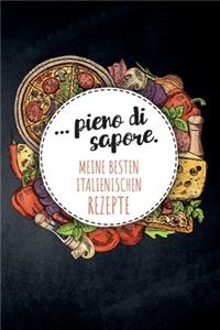 ... pieno di sapore. Meine besten italienischen Rezepte