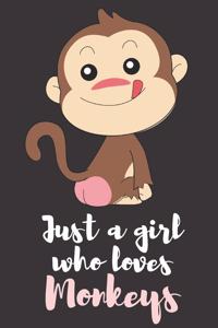 Just A Girl Who Loves Monkeys: 6×9 120 pages ruled journal, monkey composition notebook and monkey journal for girls