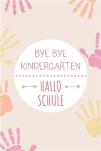 Bye Bye Kindergarten. Hallo Schule