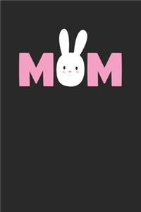 Mom Bunny Funny Easter for Mom Mother Easter Gift - Easter Journal - Easter Notebook - Easter Diary