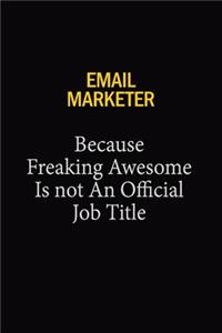 Email Marketer Because Freaking Awesome Is Not An Official Job Title