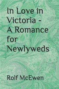 In Love in Victoria - A Romance for Newlyweds