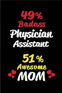 49% Badass Physician Assistant 51% Awesome Mom