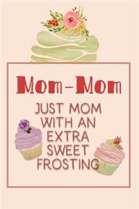 Mom-Mom Just Mom with an Extra Sweet Frosting