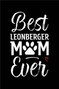 Best Leonberger Mom Ever: Dog Mom Notebook - Blank Lined Journal for Pup Owners & Lovers