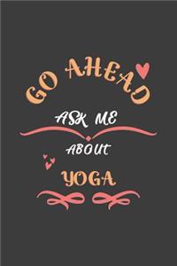 Go Ahead Ask Me About Yoga