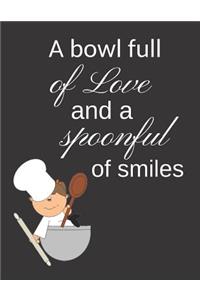 A bowl full of Love and a spoonful of smiles
