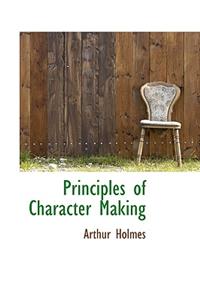 Principles of Character Making