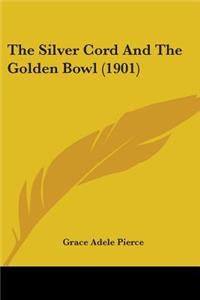Silver Cord And The Golden Bowl (1901)