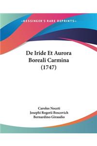 De Iride Et Aurora Boreali Carmina (1747)