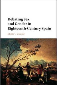 Debating Sex and Gender in Eighteenth-Century Spain