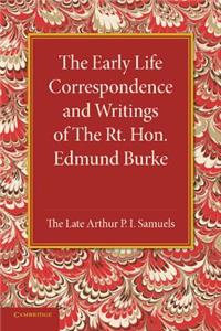 Early Life Correspondence and Writings of the Rt. Hon. Edmund Burke