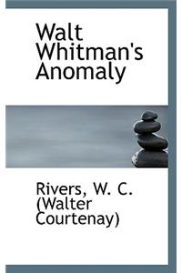 Walt Whitman's Anomaly