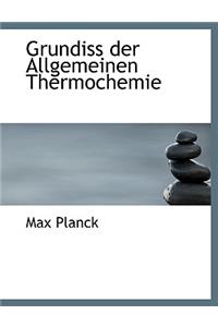 Grundiss Der Allgemeinen Thermochemie