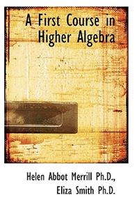 A First Course in Higher Algebra