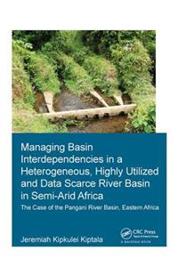 Managing Basin Interdependencies in a Heterogeneous, Highly Utilized and Data Scarce River Basin in Semi-Arid Africa