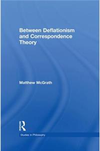 Between Deflationism & Correspondence Theory