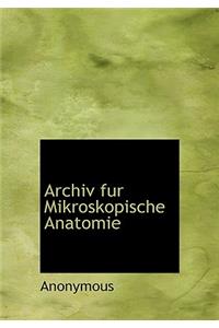 Archiv Fur Mikroskopische Anatomie