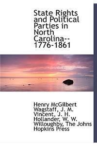 State Rights and Political Parties in North Carolina--1776-1861